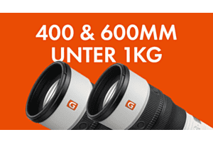 Sony FE 400mm F4.5 & FE 600mm F6.3 GM OSS - viel Reichweite, maximal Leicht