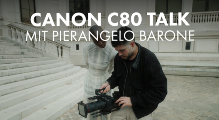 Videograf Pierangelo Barone testet die Canon C80