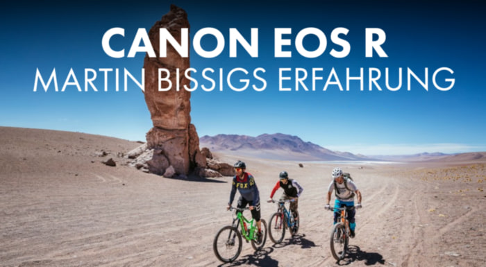 Canon EOS R - Martin Bissigs Praxistest