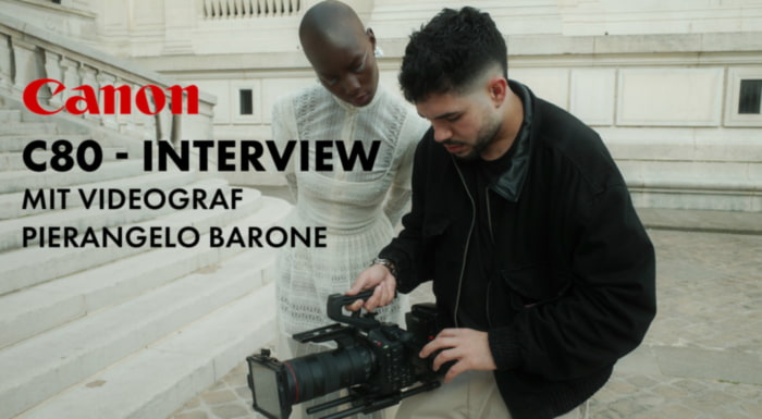 Videograf Pierangelo Barone testet die Canon C80