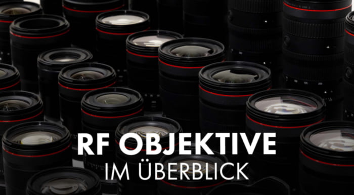 Canon Lens Guide: das RF-Sortiment im Überblick