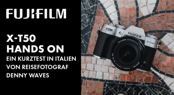 FUJIFILM X-T50 hands on in Italien mit Denny