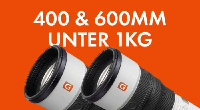 Sony FE 400mm F4.5 & FE 600mm F6.3 GM OSS - viel Reichweite, maximal Leicht 