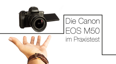 Die Canon EOS M50 im Praxistest