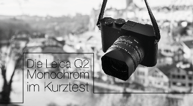 Konsequent Schwarz-Weiss: Die Leica Q2 Monochrom im Kurztest